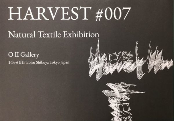 HARVEST#007 NATURAL TEXTILE EXHIBITION